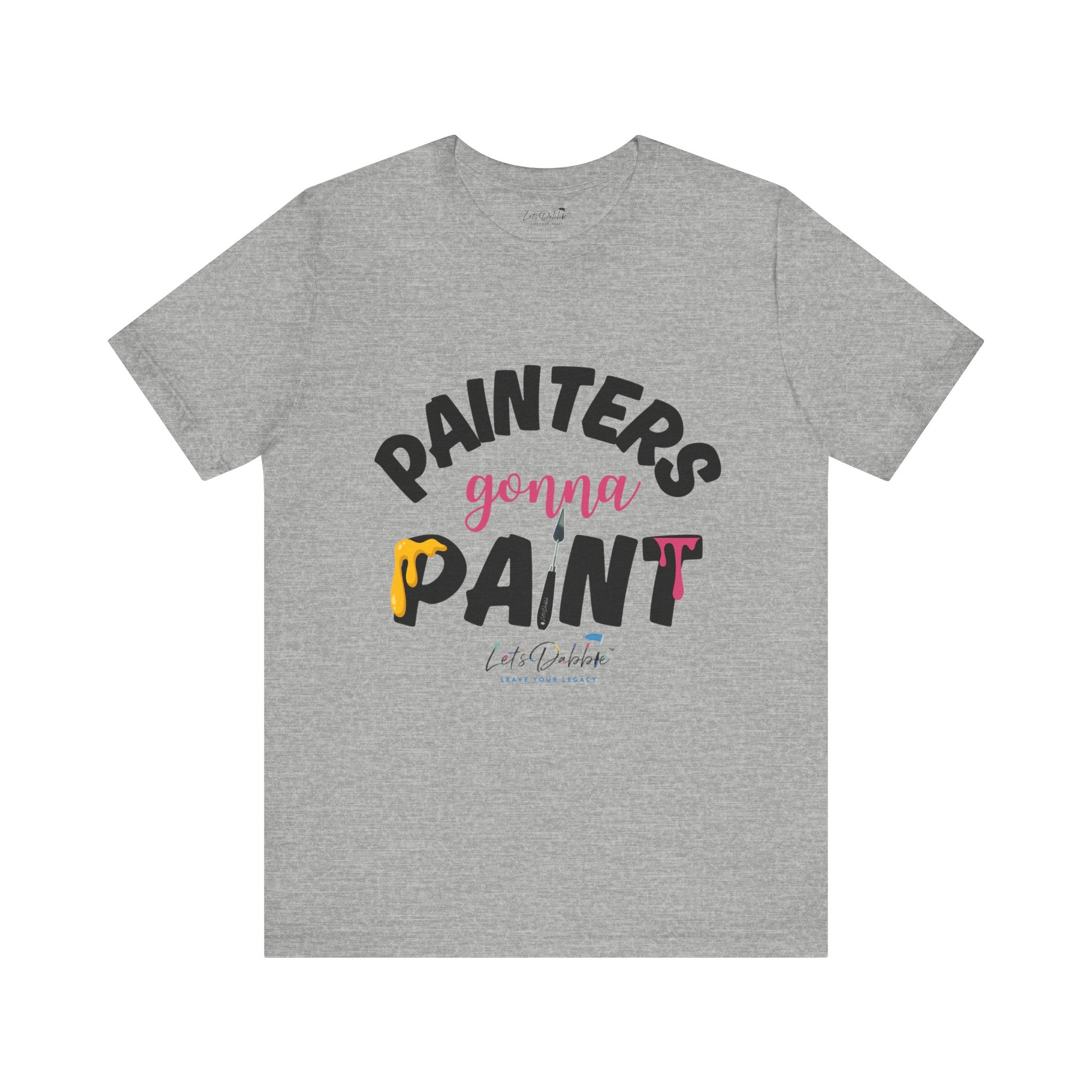 Painters Gonna Paint Shirt