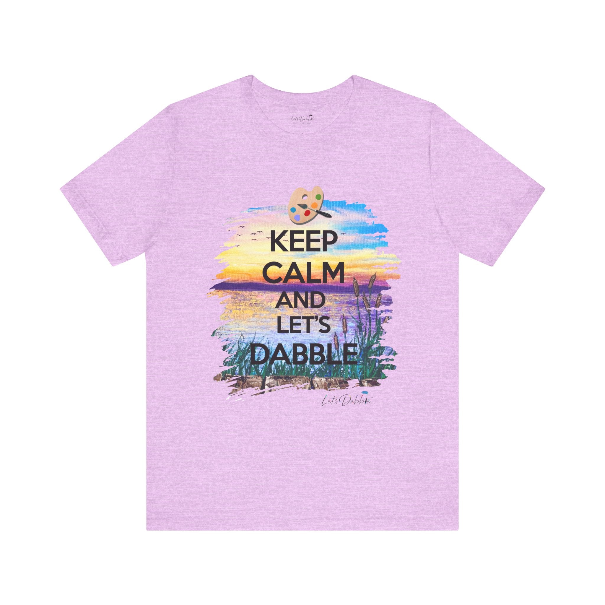 Keep Calm and Let's Dabble Shirt