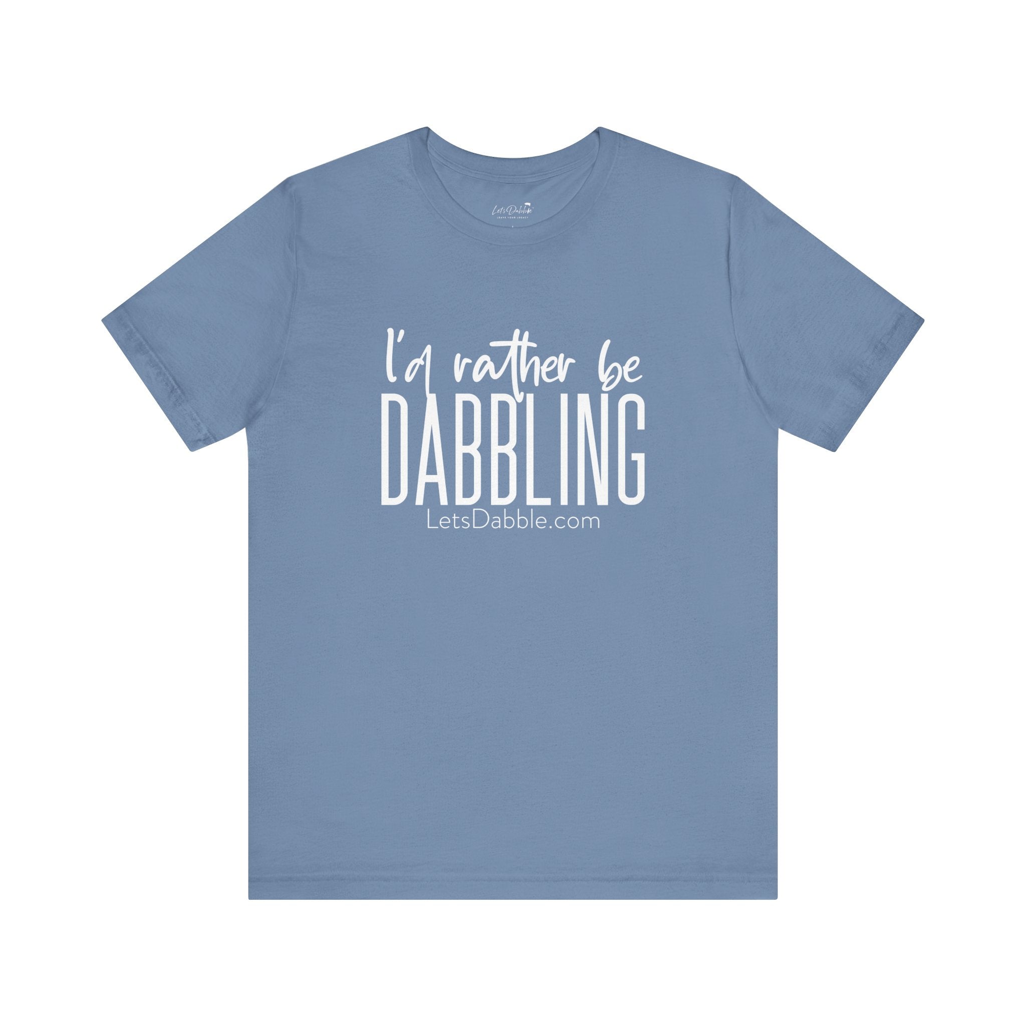 White I'd Rather Be Dabbling Shirt