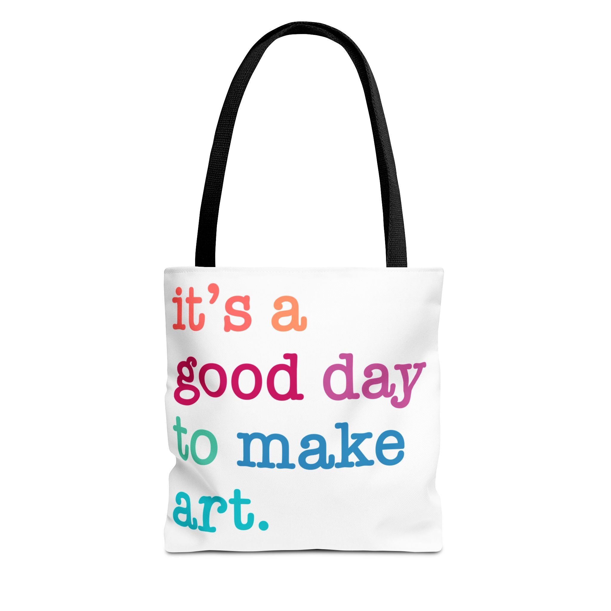 It's a Good Day to Make Art Tote Bag