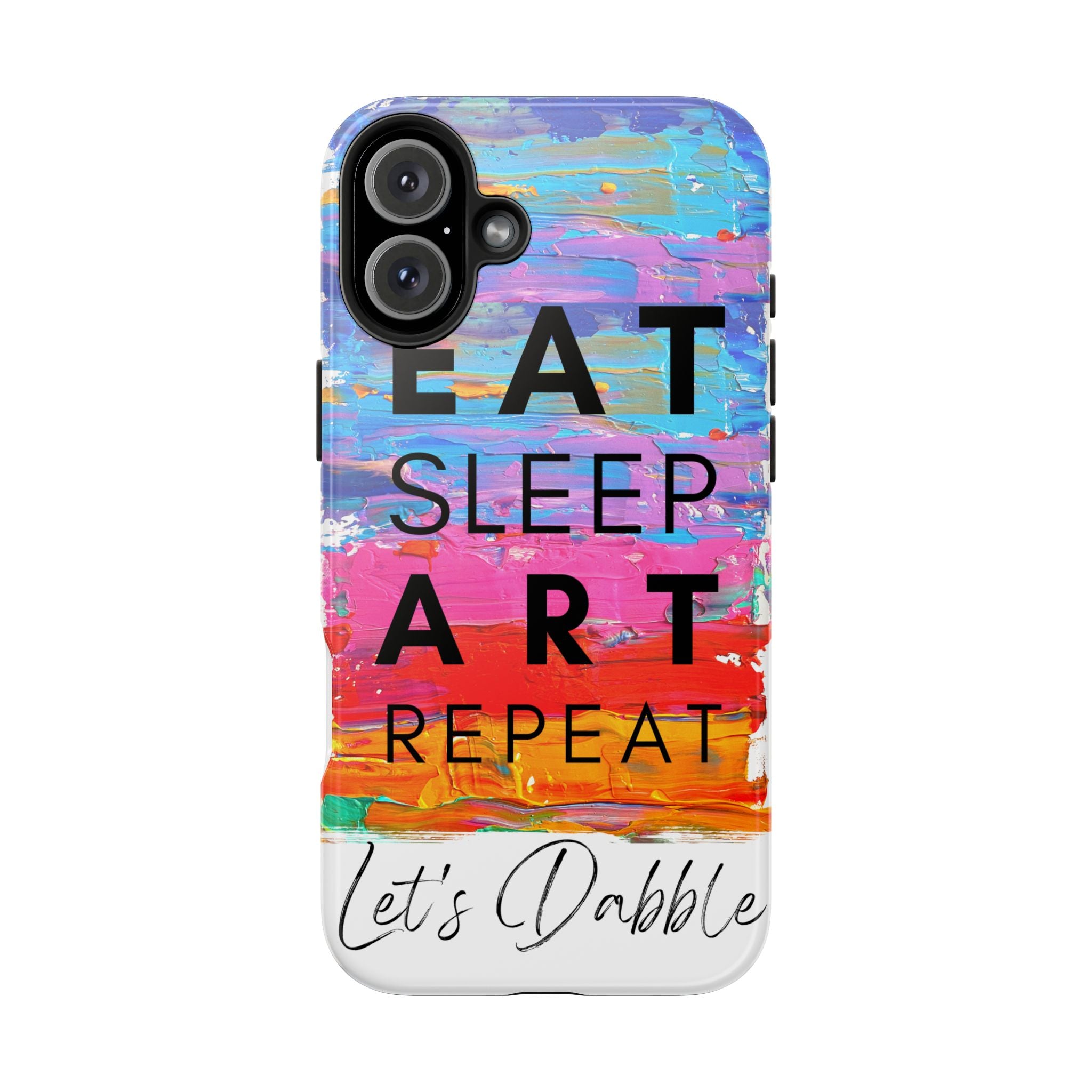 Eat Sleep Art Repeat - Ultra Tough Art Phone Case