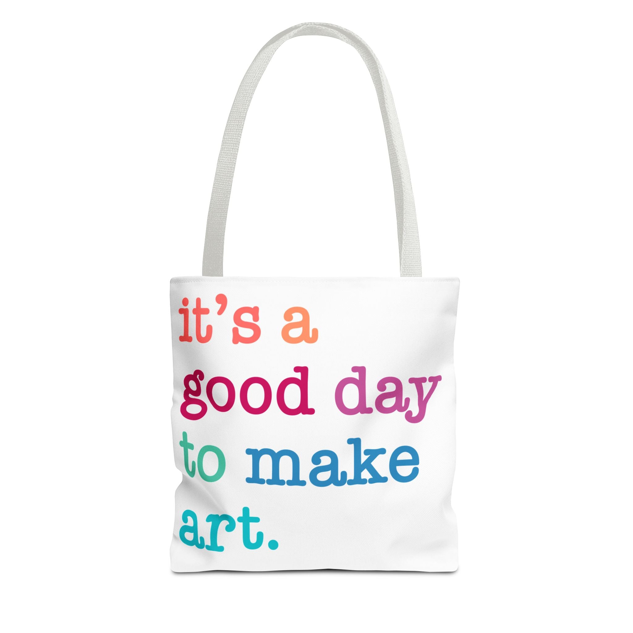 It's a Good Day to Make Art Tote Bag