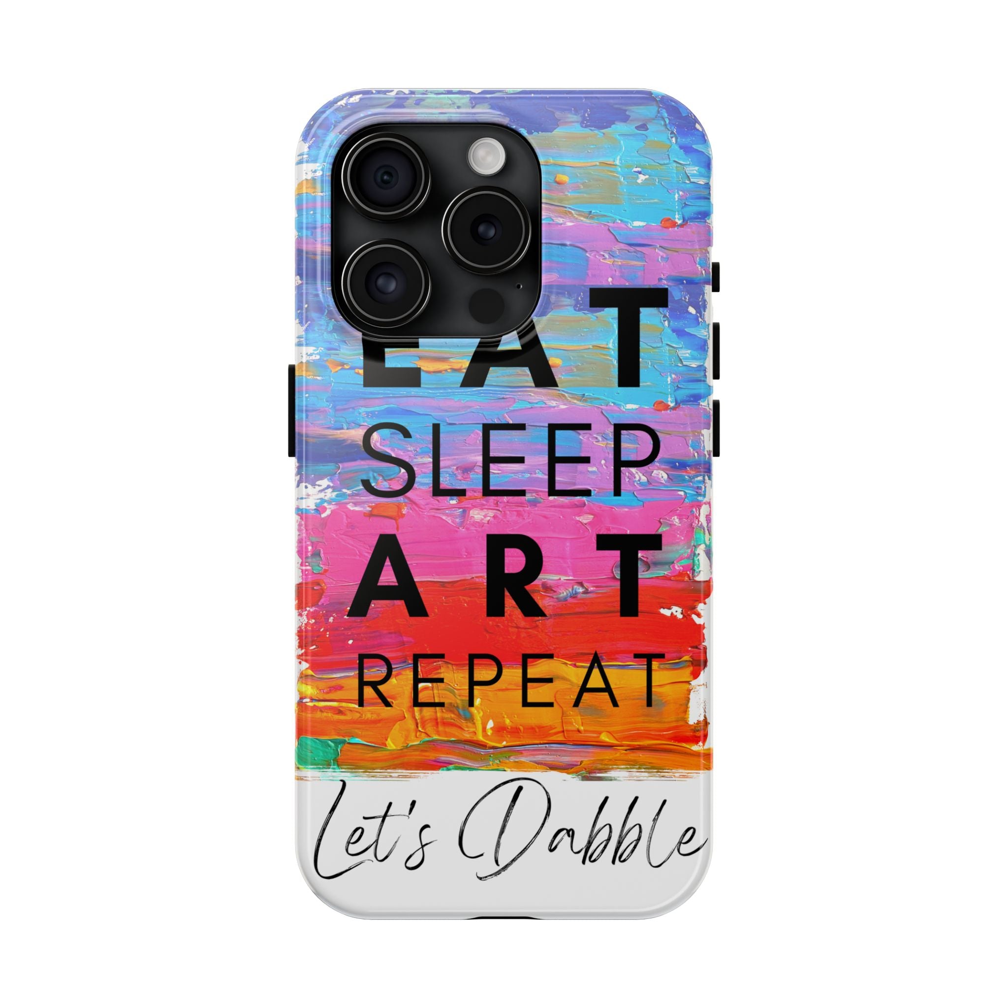 Eat Sleep Art Repeat - Ultra Tough Art Phone Case