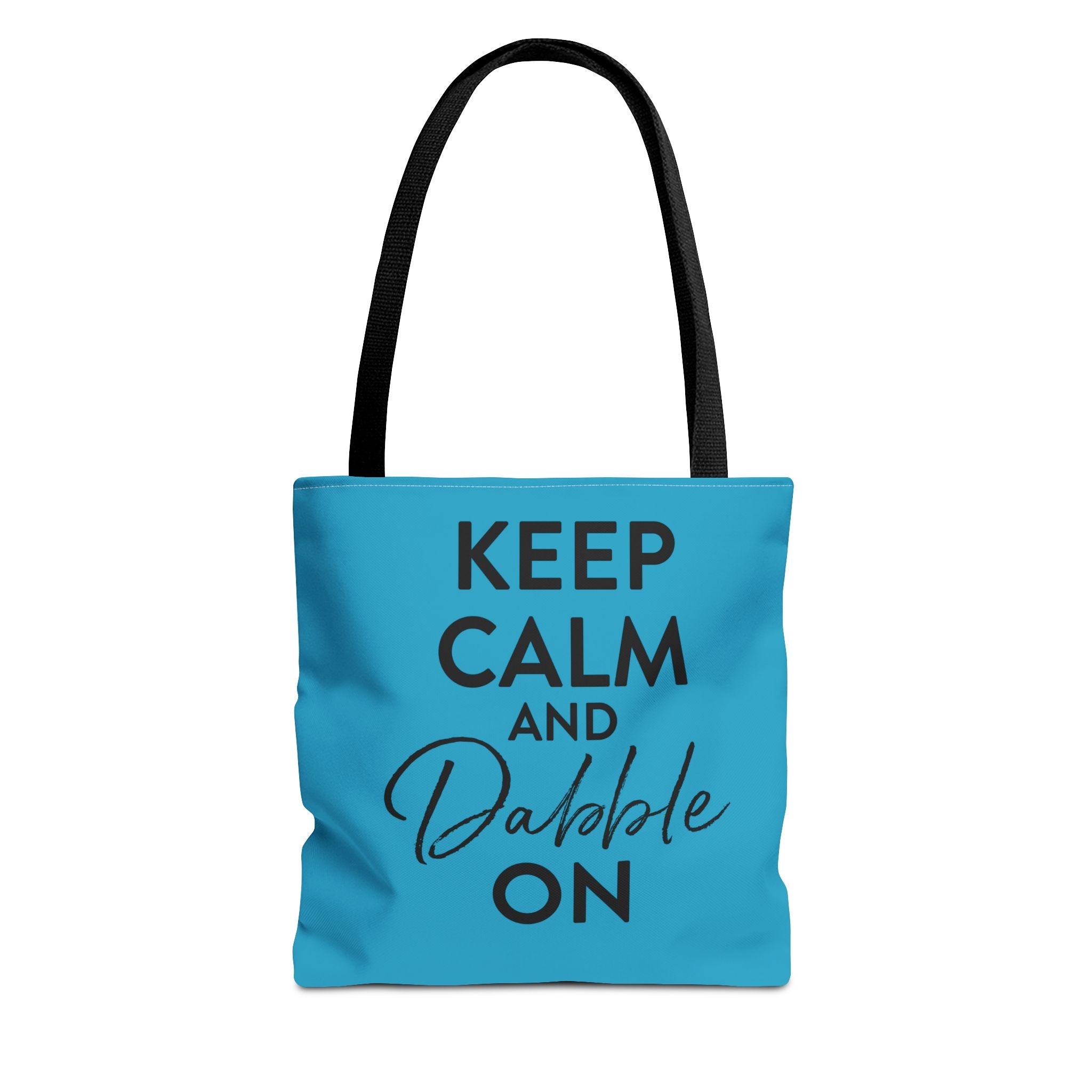 Keep Calm and Dabble On Tote