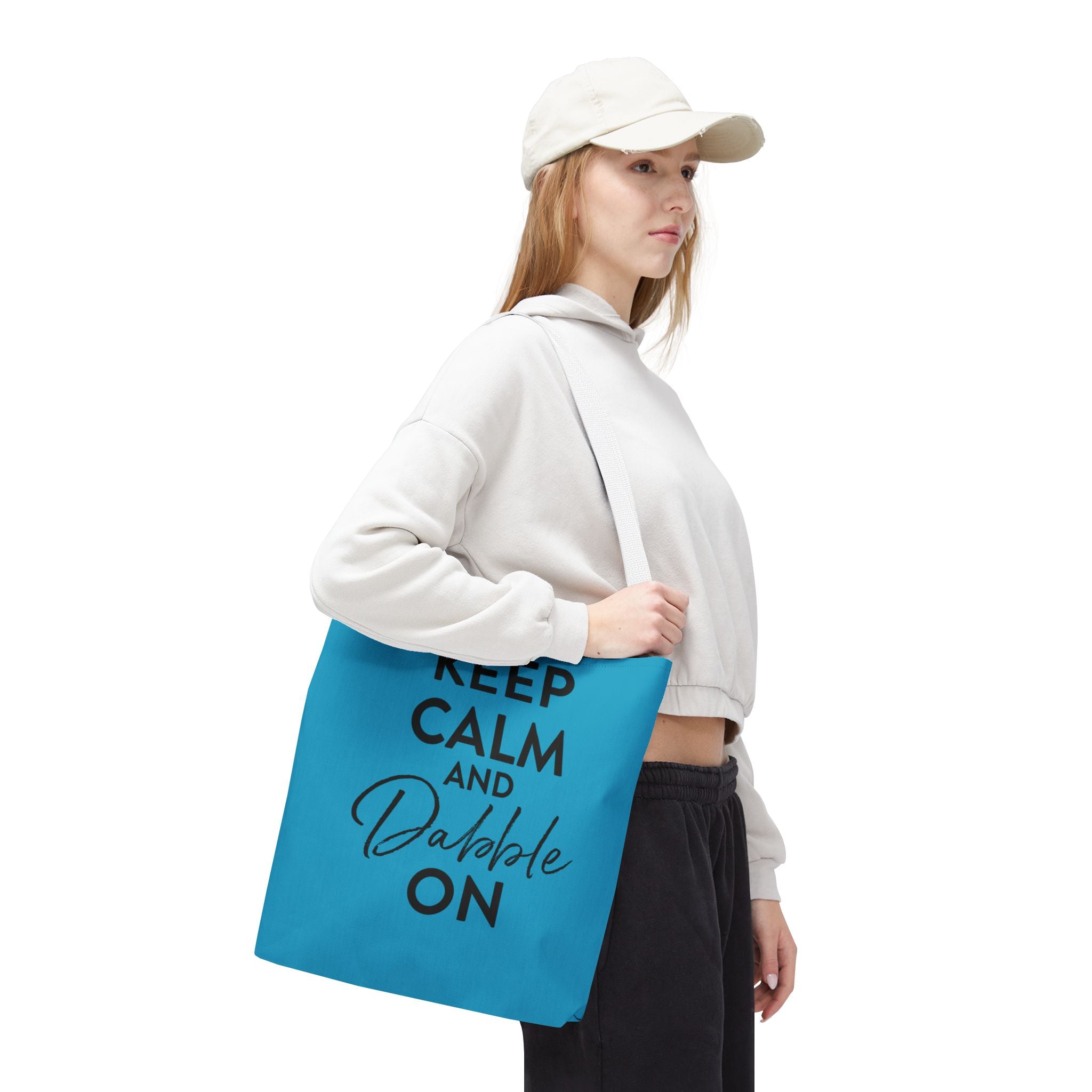 Keep Calm and Dabble On Tote