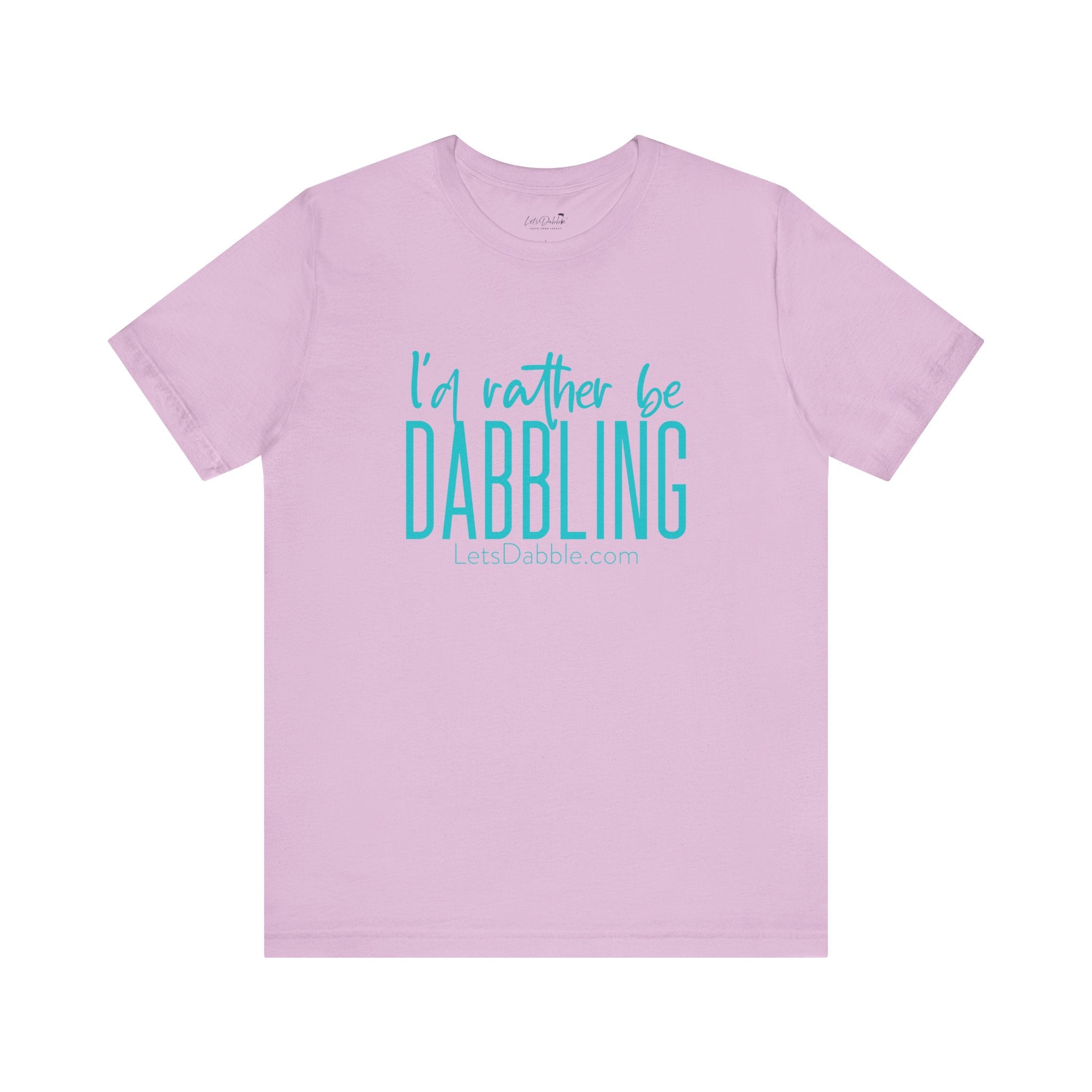 Teal I'd Rather Be Dabbling Shirt