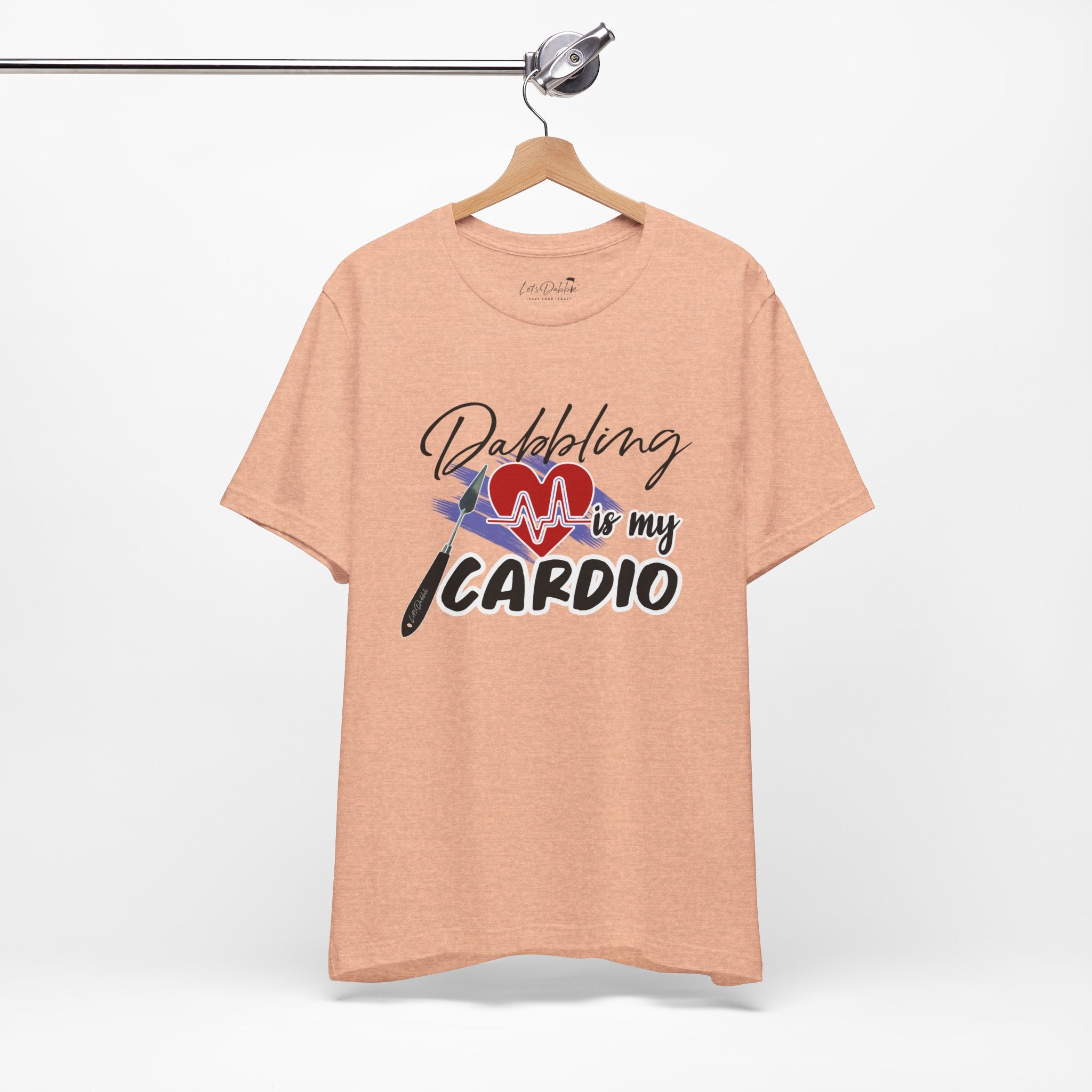 Dabbling is my Cardio Shirt