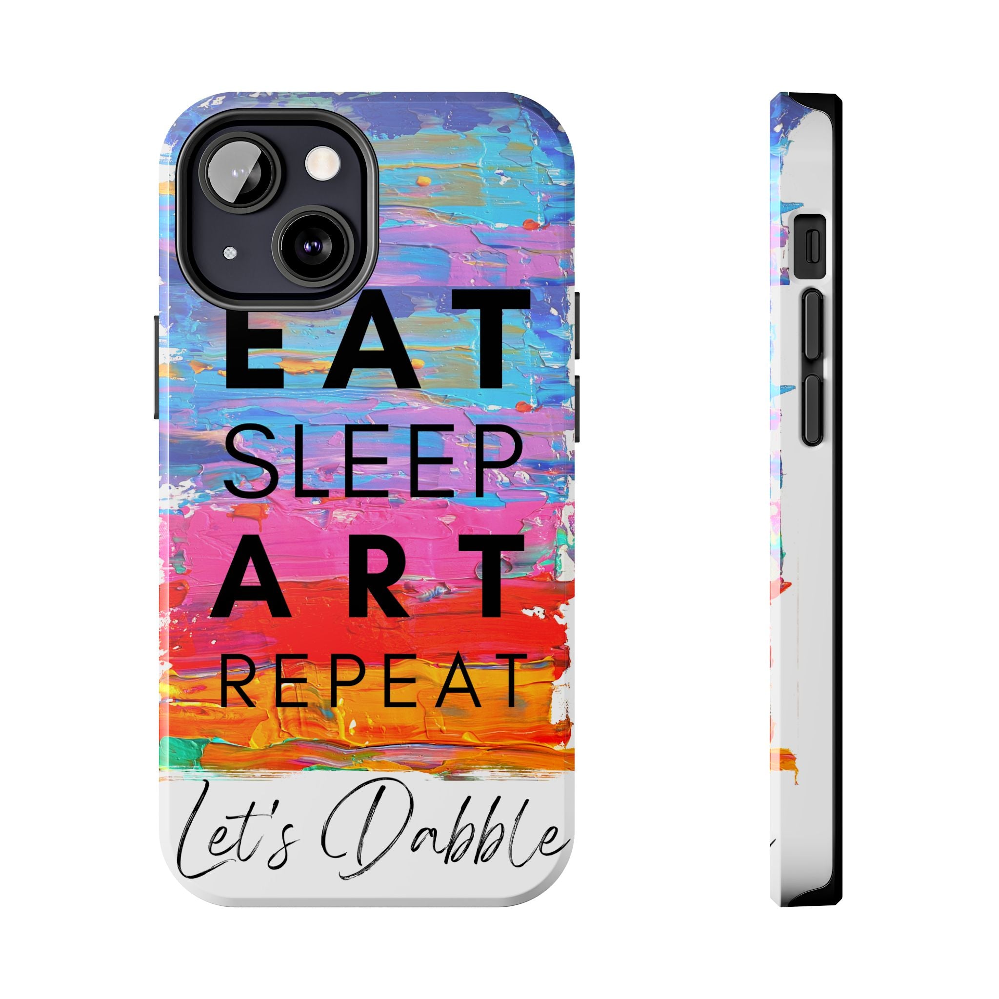 Eat Sleep Art Repeat - Ultra Tough Art Phone Case