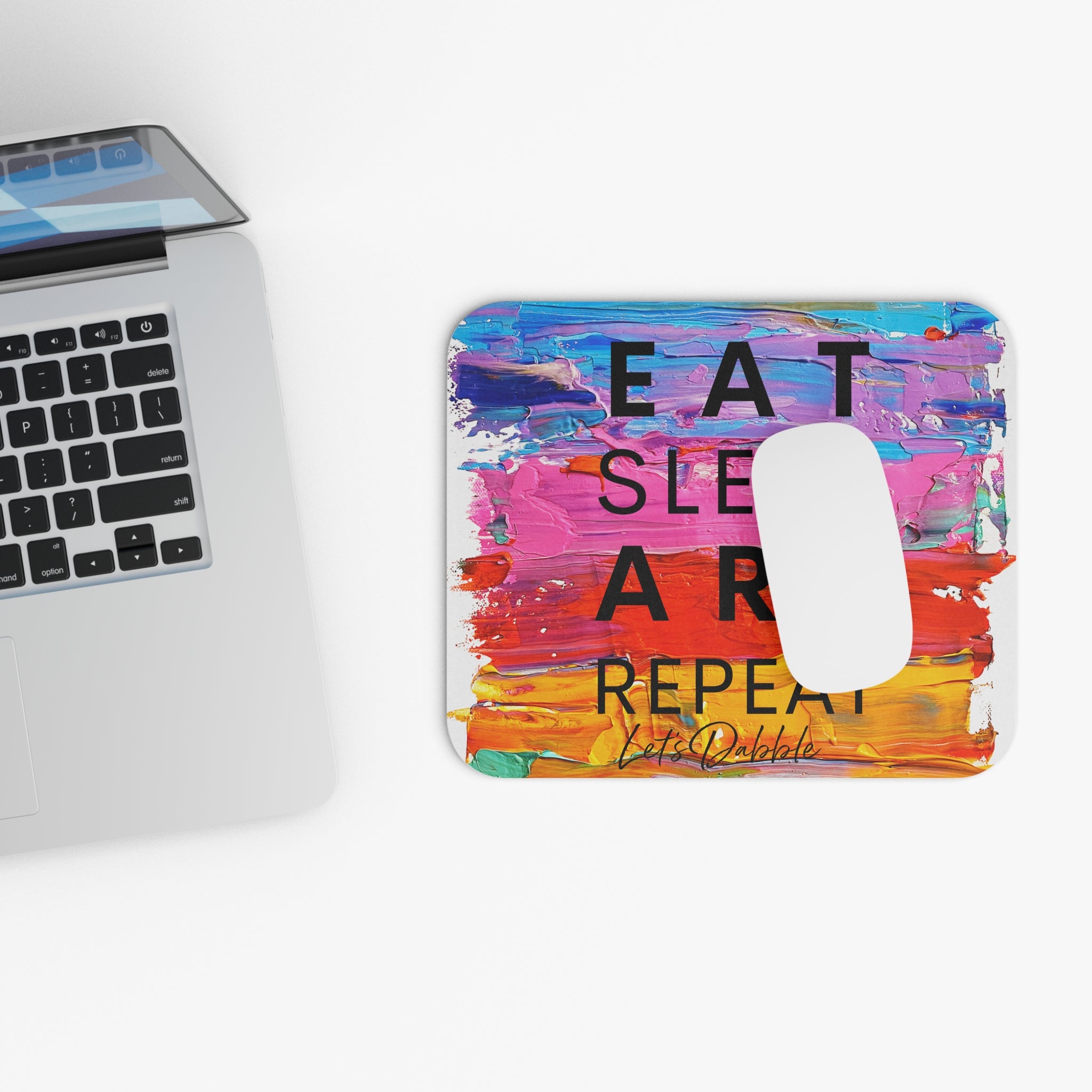 Eat, Sleep, ART, Repeat Mouse Pad