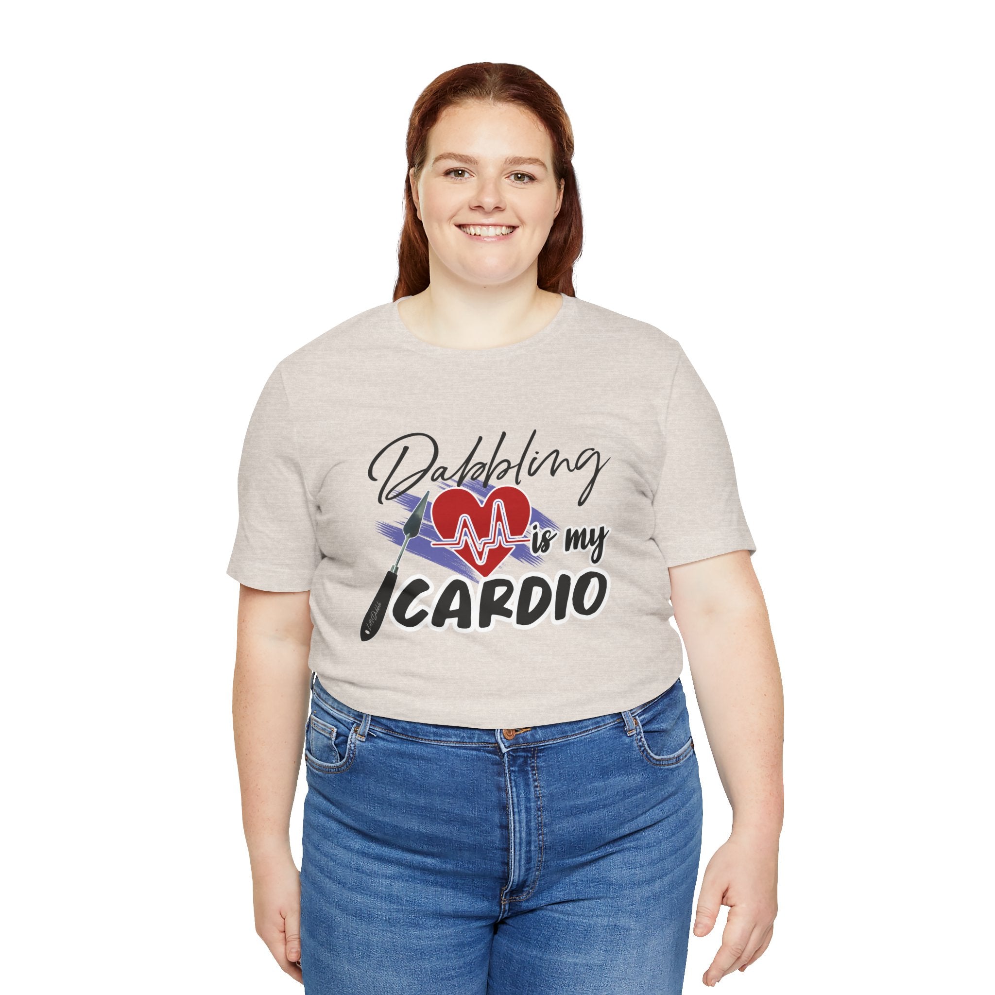 Dabbling is my Cardio Shirt