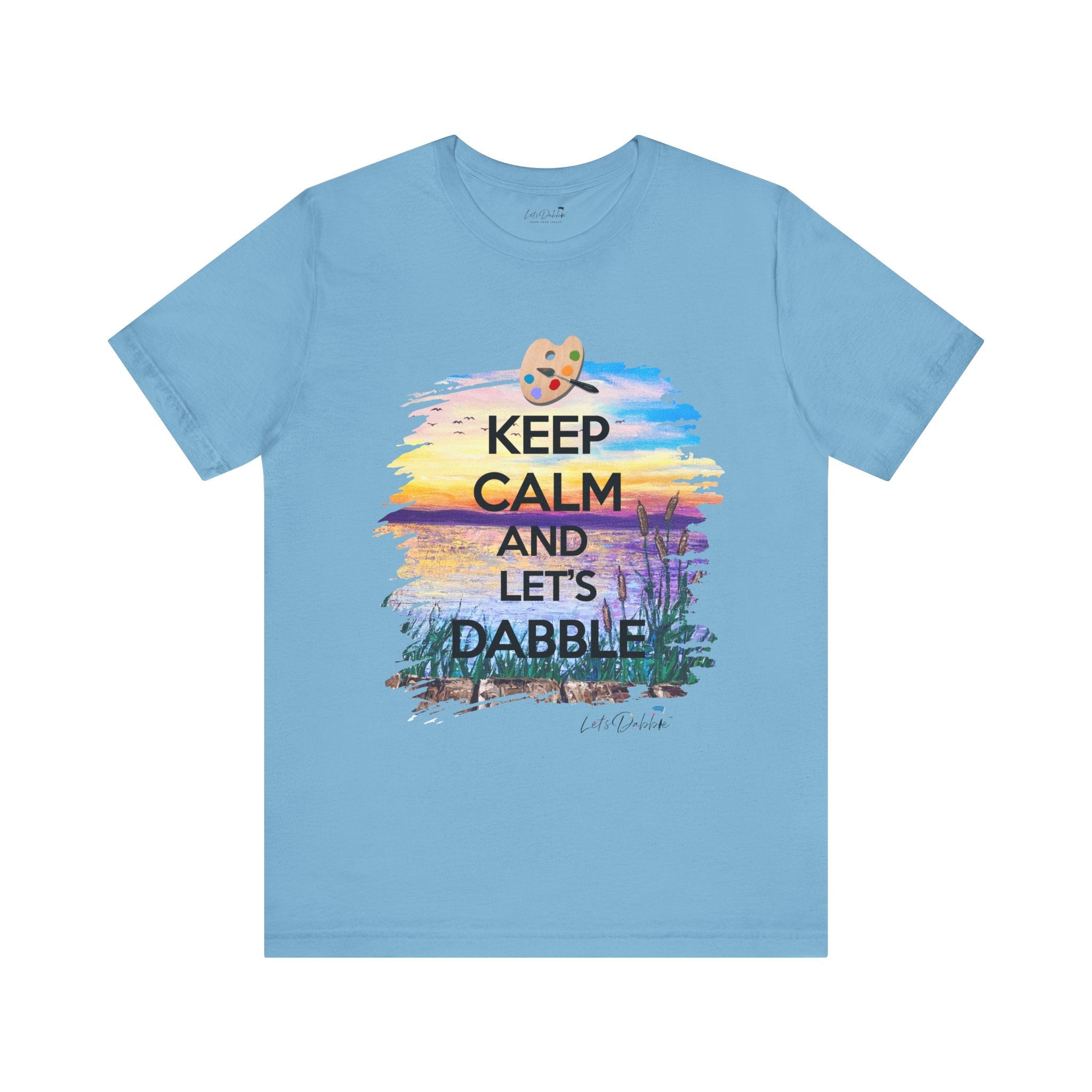 Keep Calm and Let's Dabble Shirt