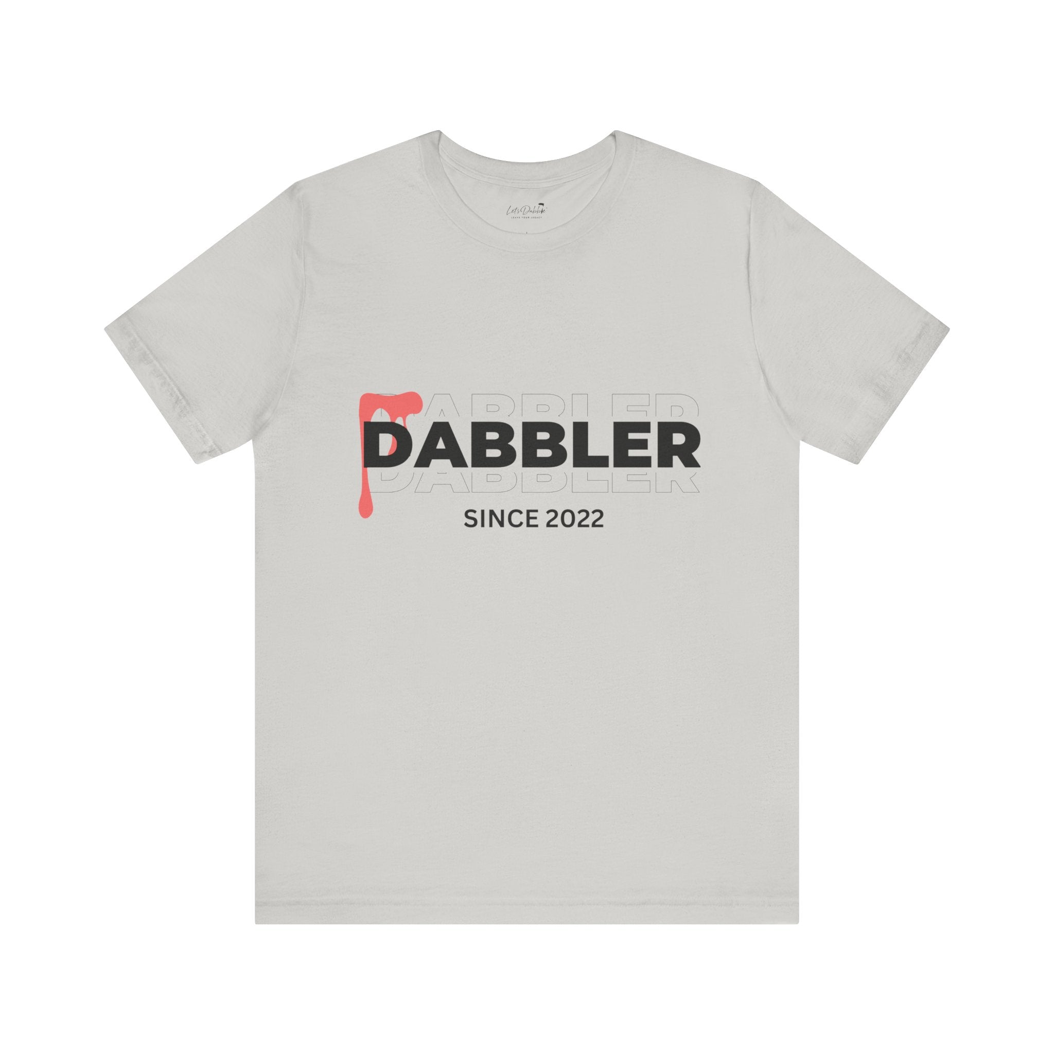 Dabbler Since 2022 Shirt