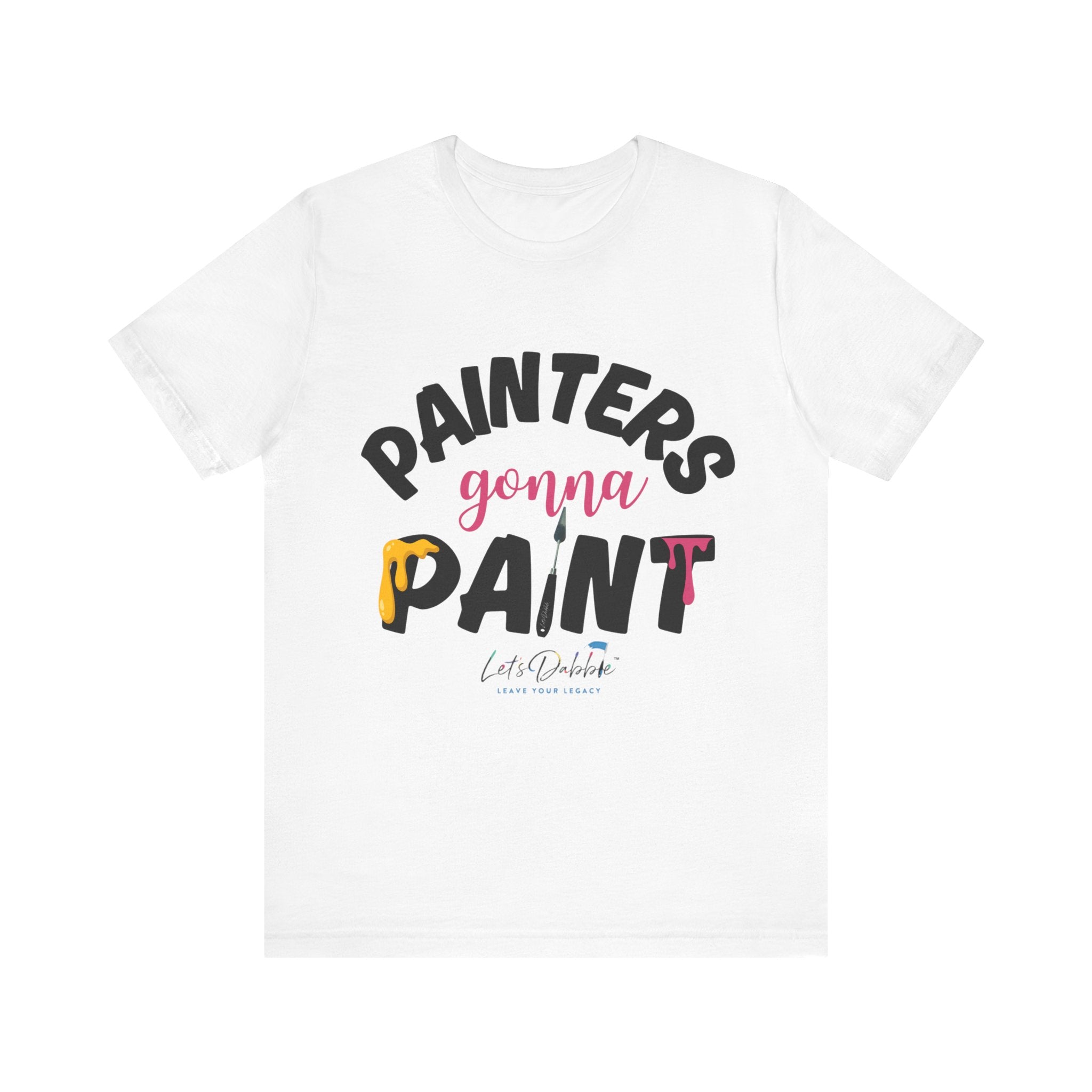 Painters Gonna Paint Short Sleeve Tee