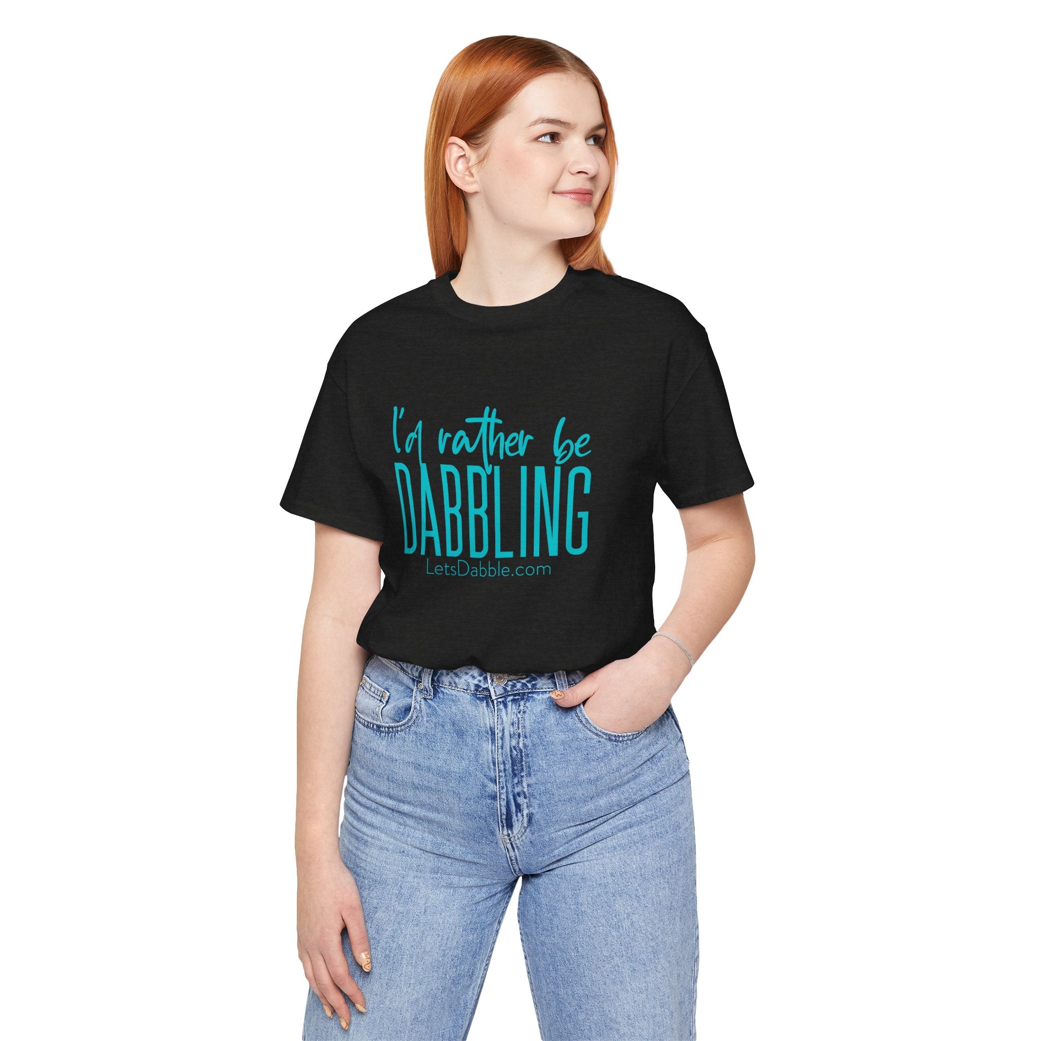 Teal I'd Rather Be Dabbling Shirt