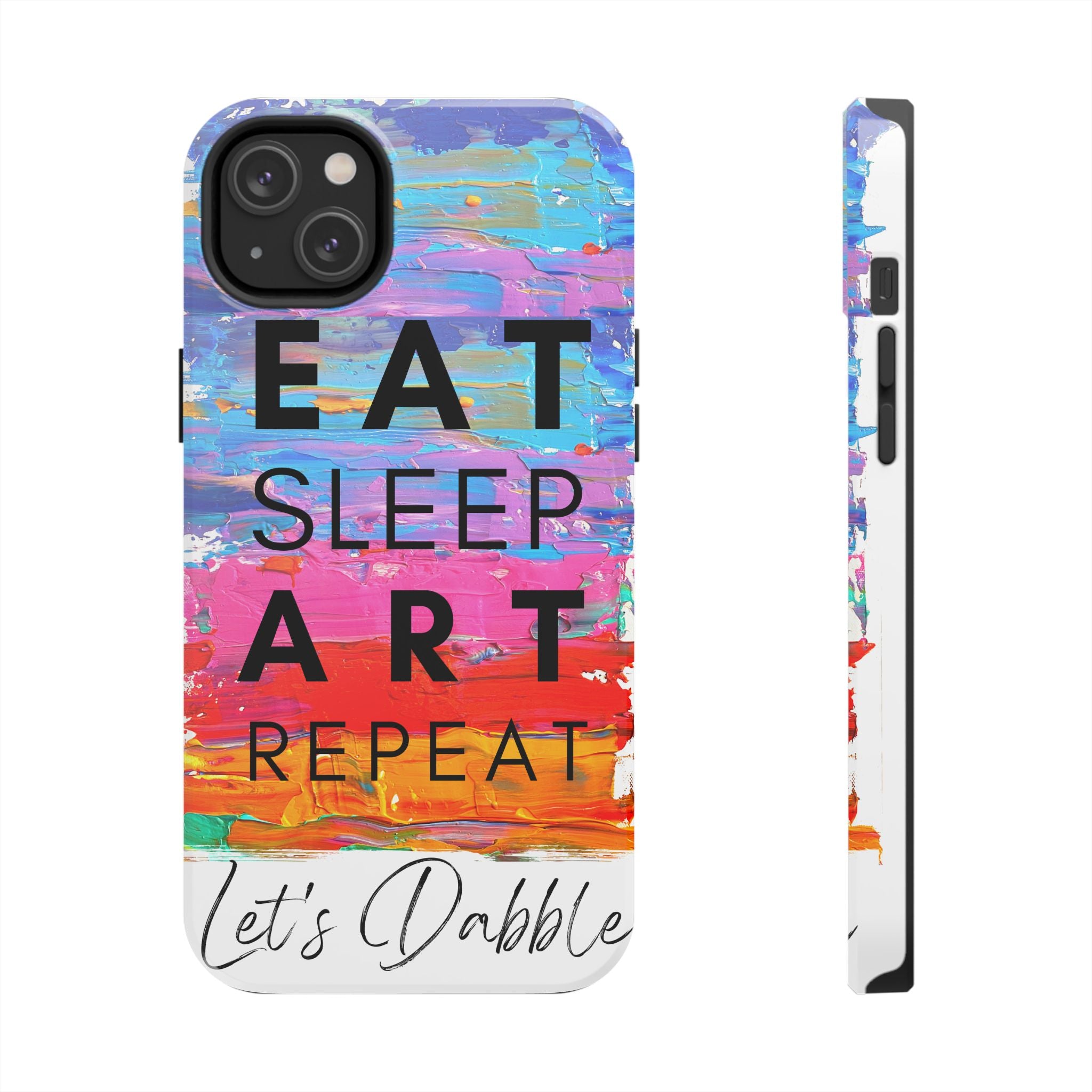 Eat Sleep Art Repeat - Ultra Tough Art Phone Case