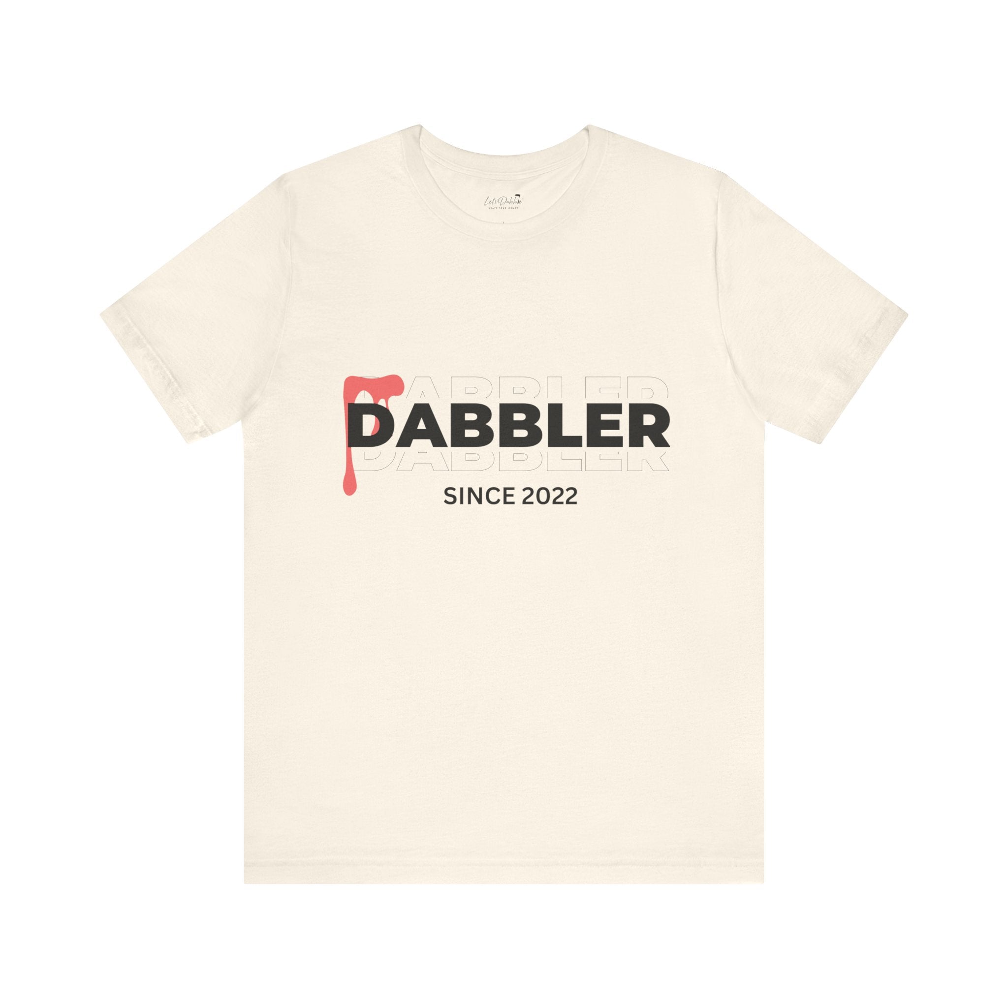 Dabbler Since 2022 Shirt