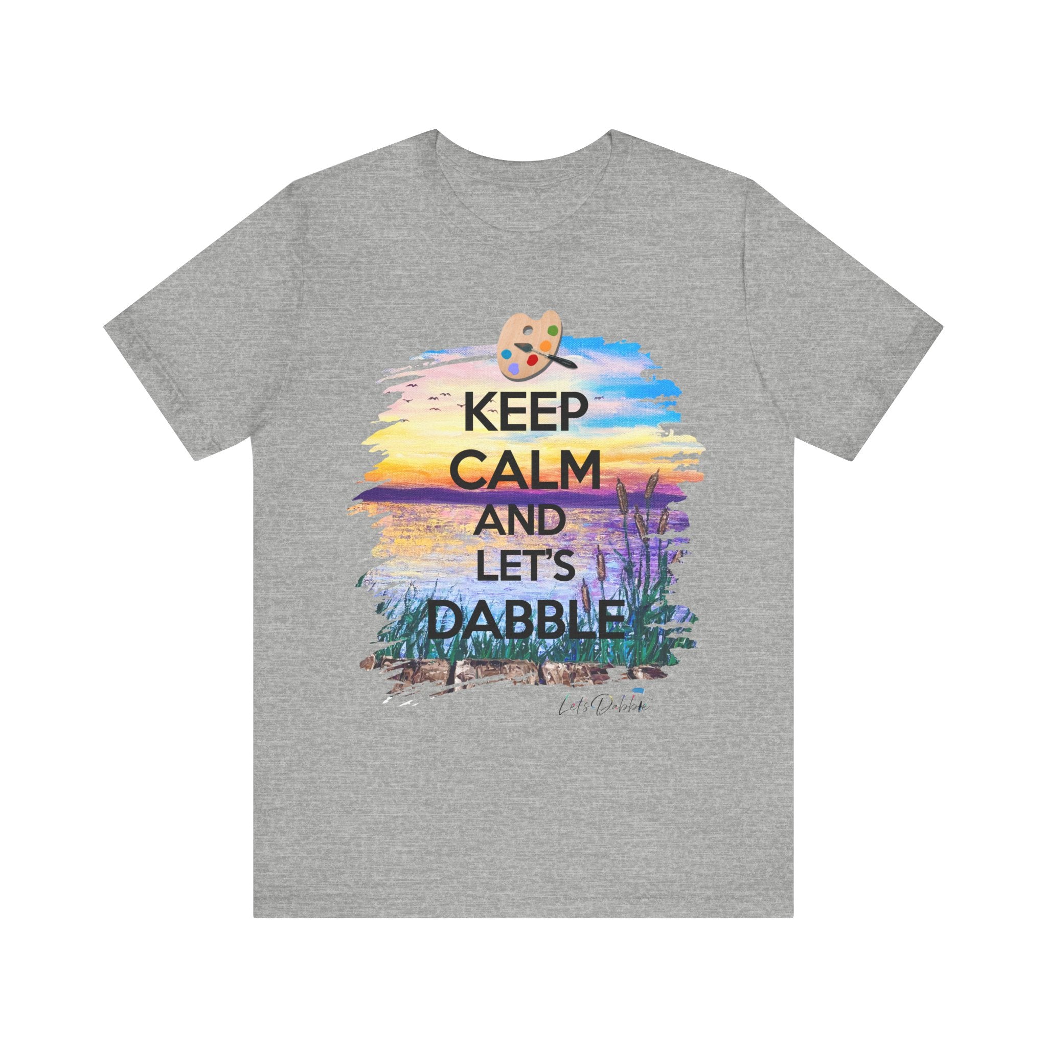 Keep Calm and Let's Dabble Short Sleeve Tee