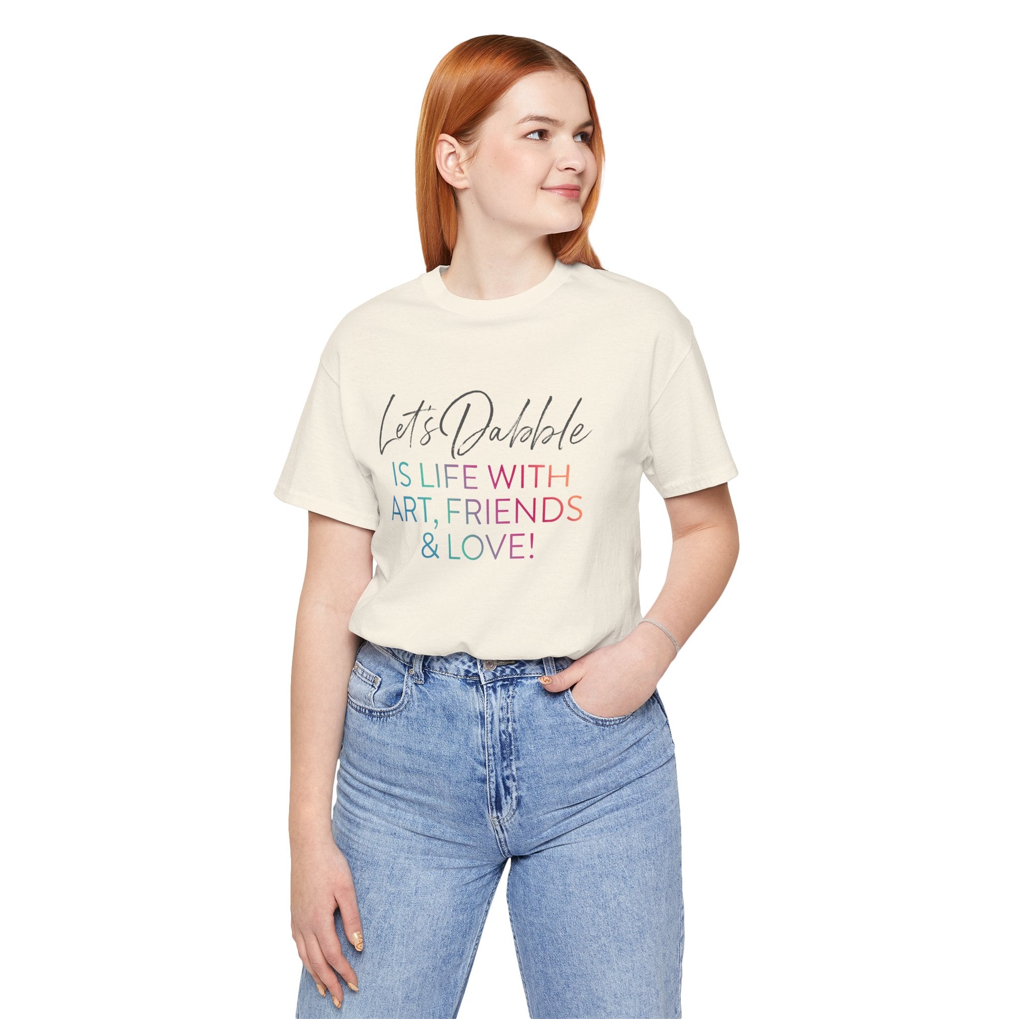 Life with Art, Friends, and Love Shirt