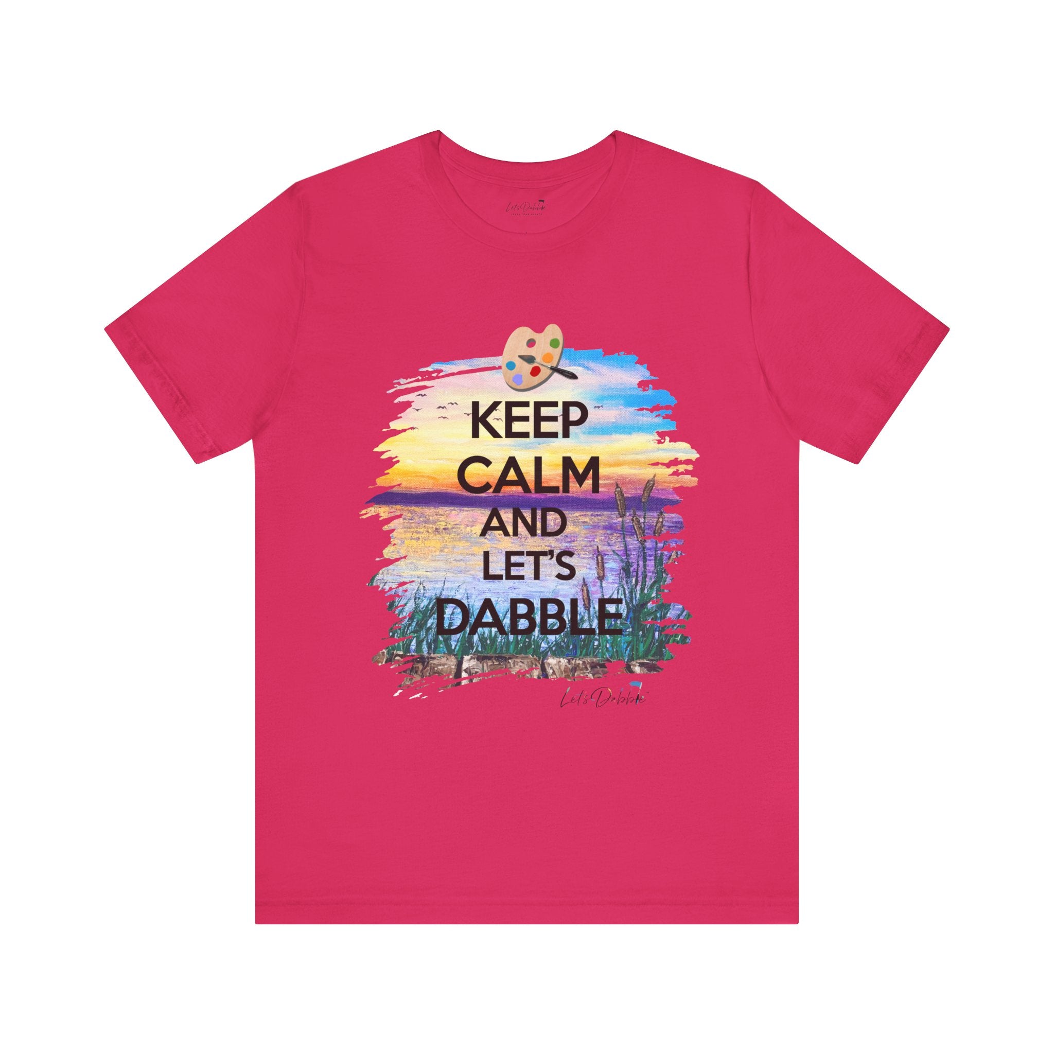 Keep Calm and Let's Dabble Shirt