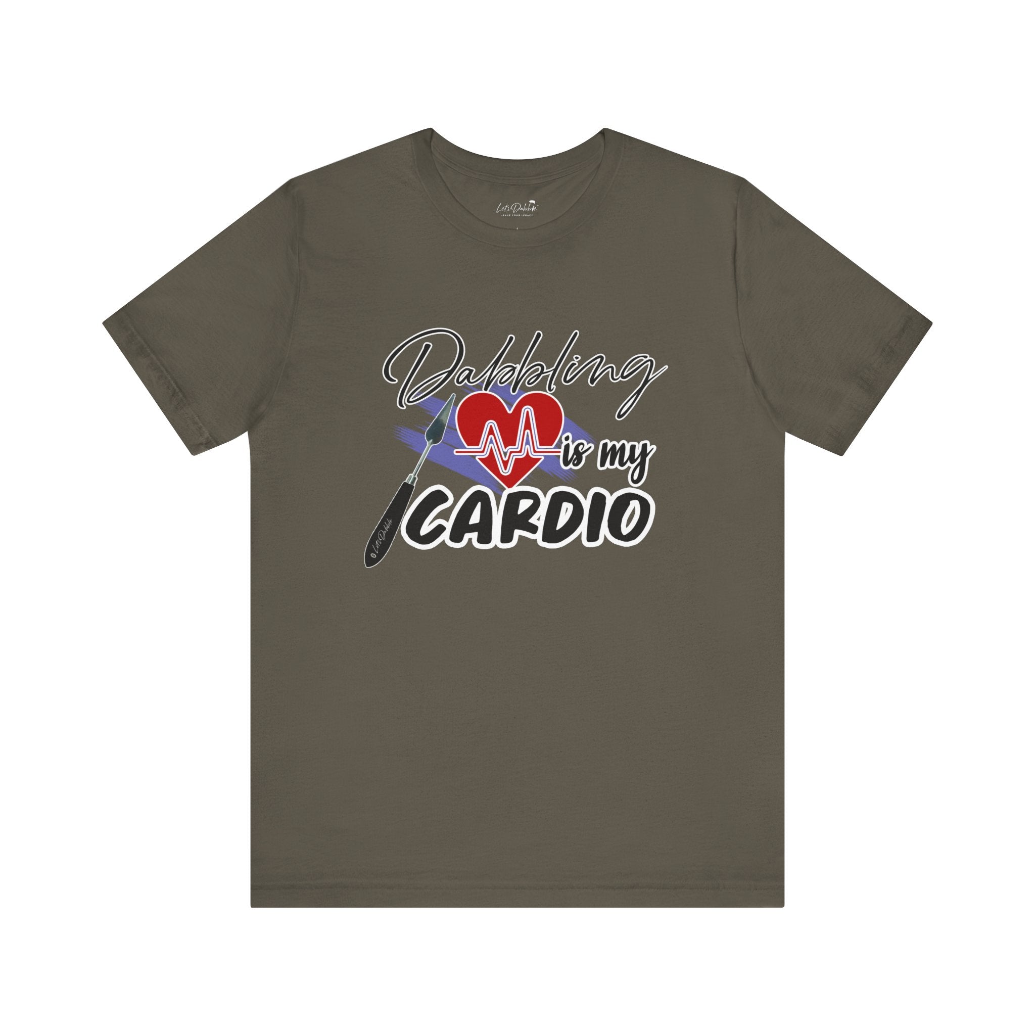 Dabbling is my Cardio Shirt