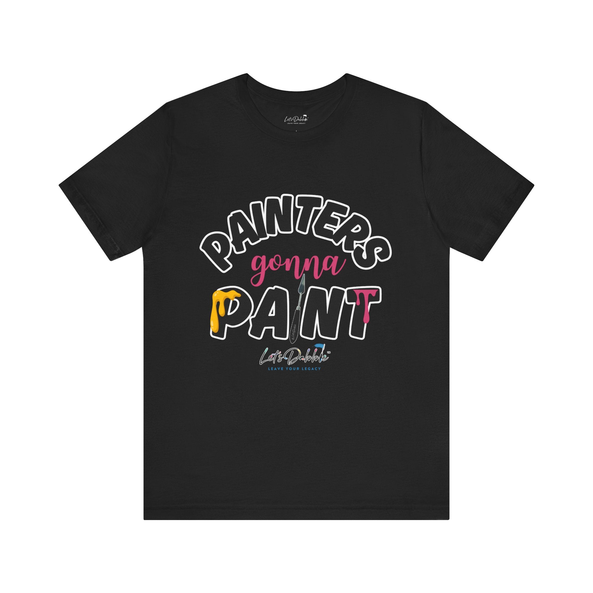 Painters Gonna Paint Shirt