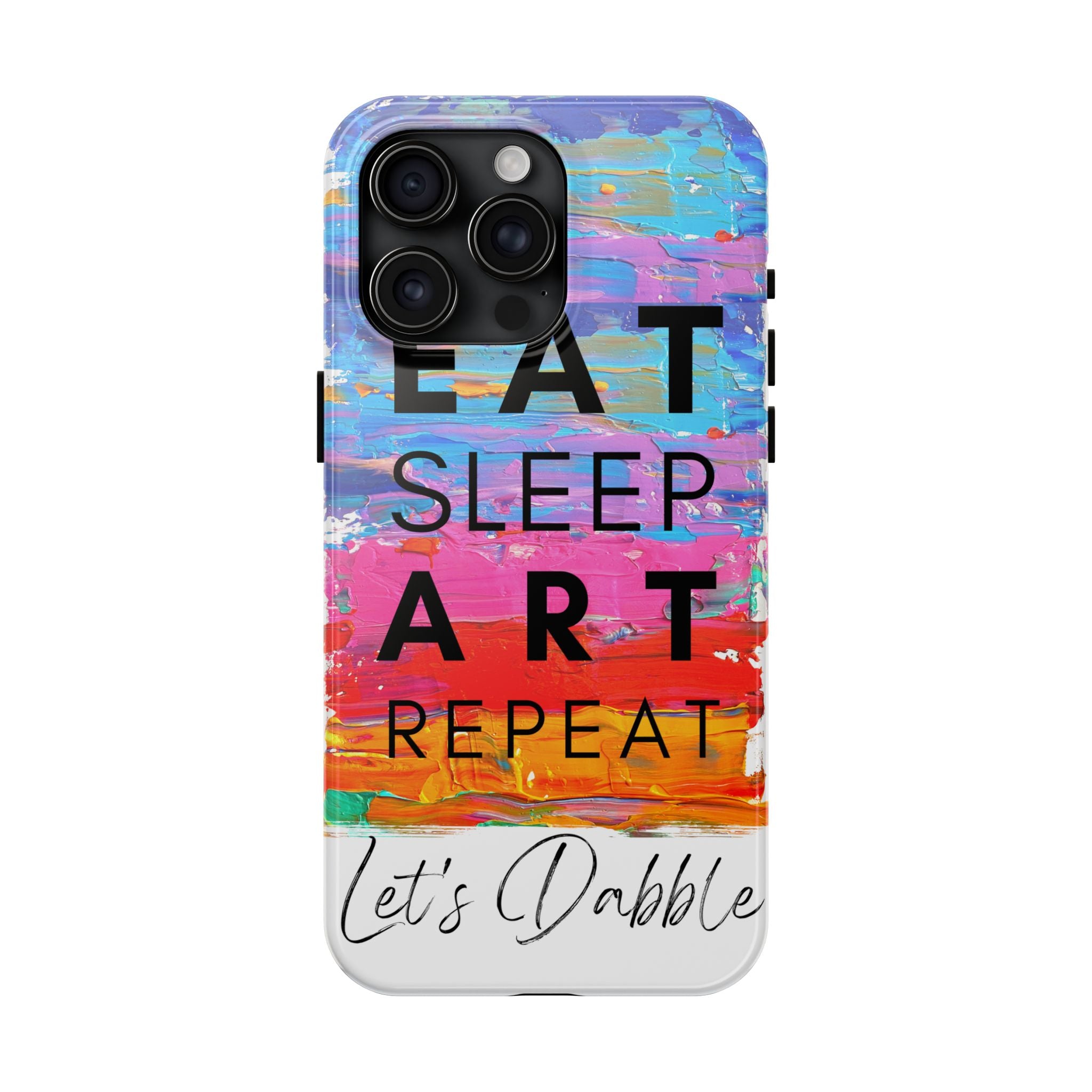 Eat Sleep Art Repeat - Ultra Tough Art Phone Case